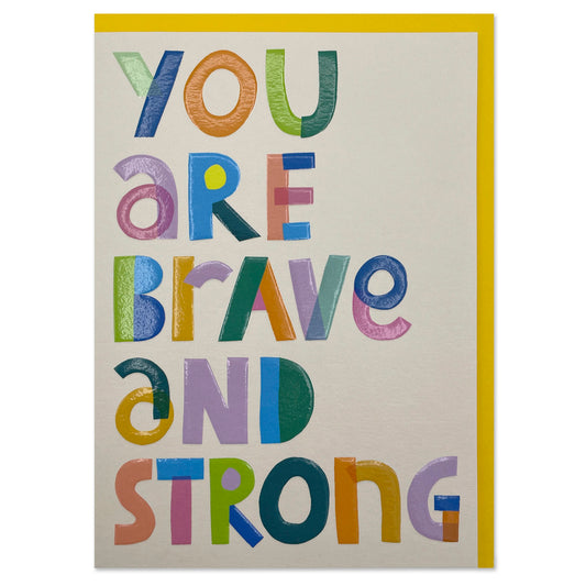 You Are Brave and Strong