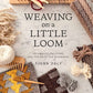 Weaving on a Little Loom