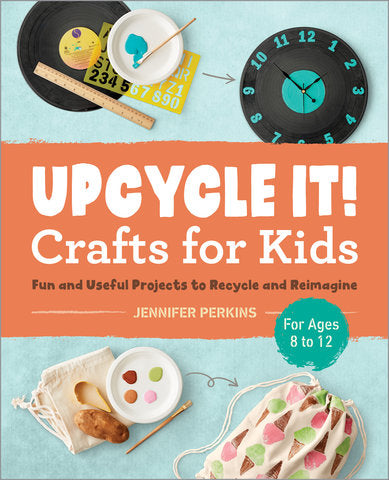 Upcycle It Crafts for Kids