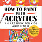 How to Paint with Acrylics