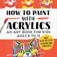 How to Paint with Acrylics