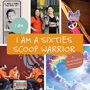 I am a Sixties Scoop Warrior