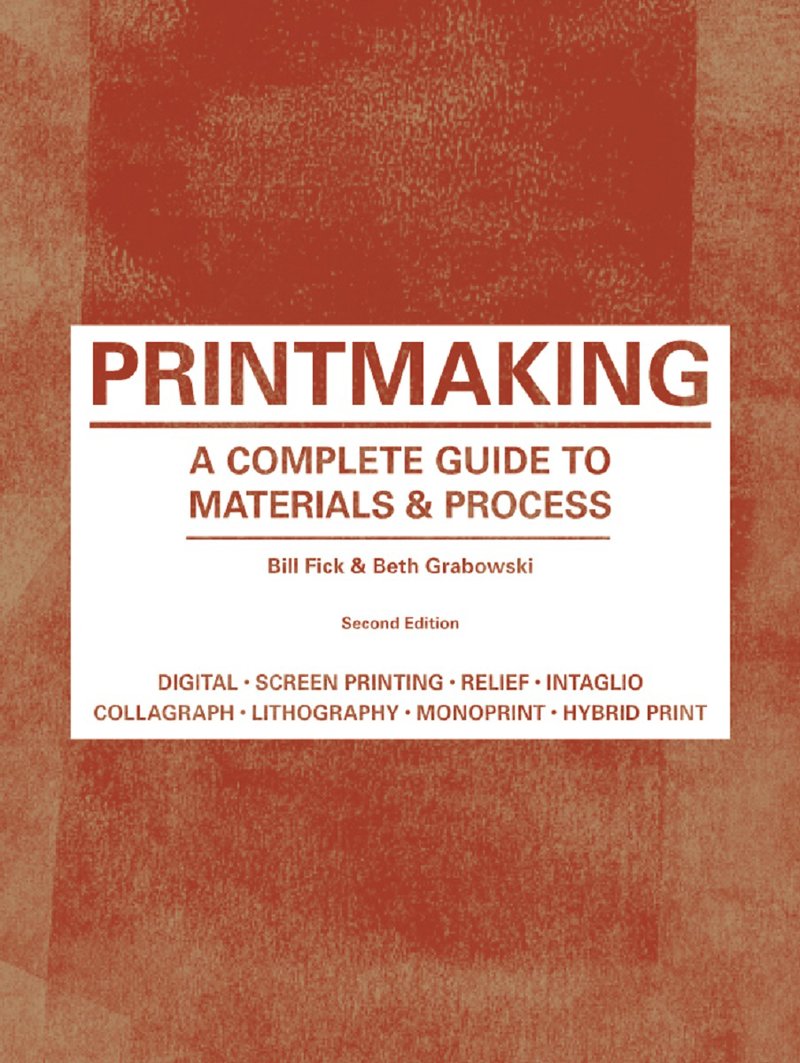 Printmaking A Complete Guide