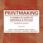 Printmaking A Complete Guide