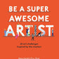 Be A Super Awesome Artist