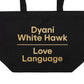 Dyani White Hawk Love Language Tote Bag