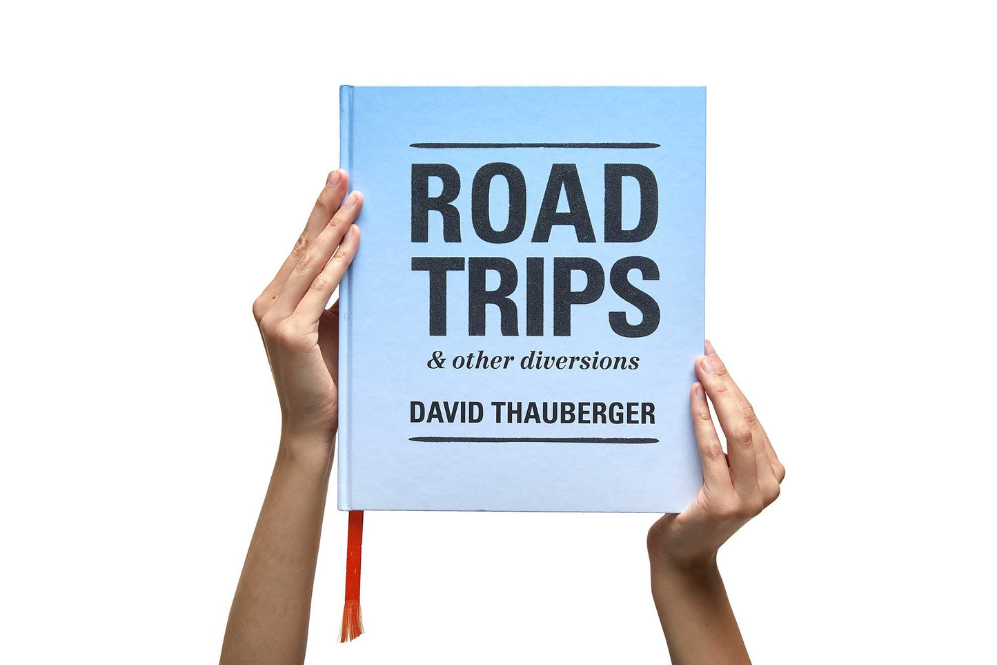 Road Trips & Other Diversions David Thauberger